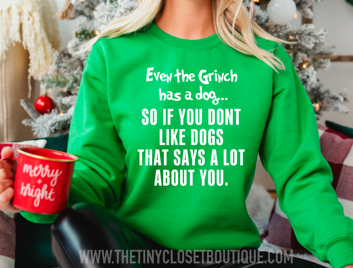 EVEN THE GRINCH HAS A DOG.. SWEATSHIRT 4X