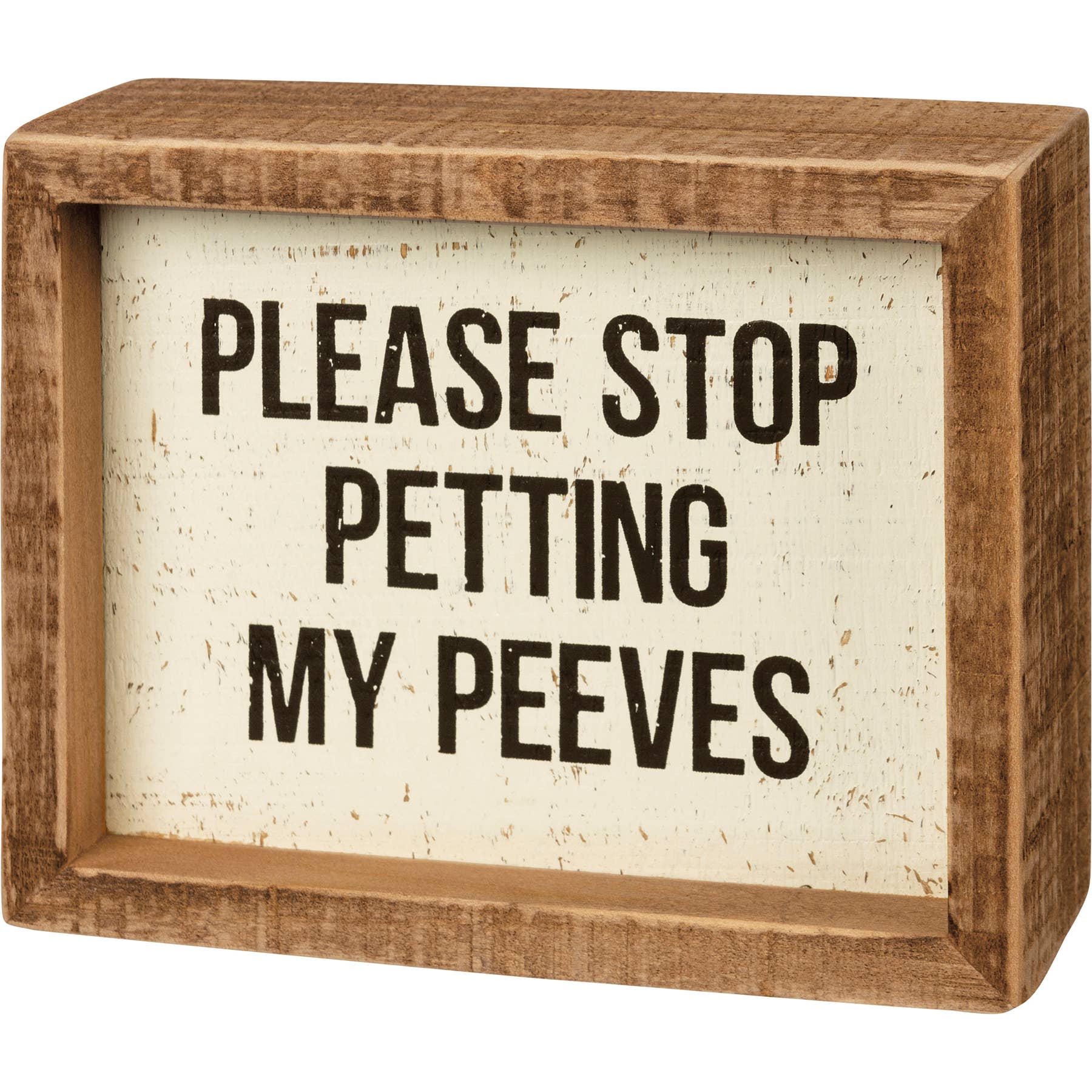 Primitives by Kathy - Please Stop Petting My Peeves Inset Box Sign