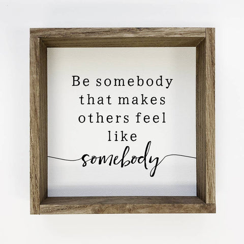 Hangout Home - Be Somebody - Simple Word Sign - Cute Somebody Word Art: 6x6" Mini Canvas Art with Wood Box Frame