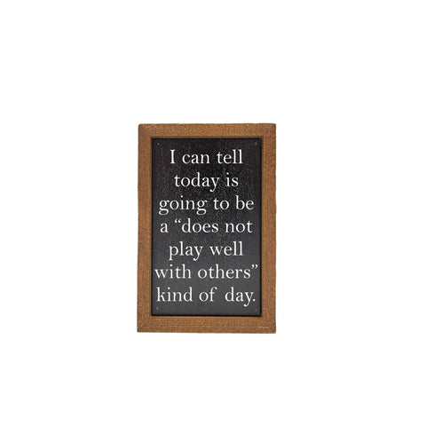 Driftless Studios - 6X4 Desk Sign - Does Not Play Well With Others Funny Decor