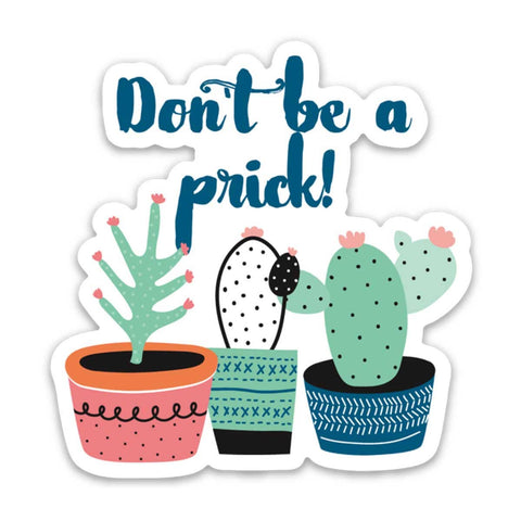 ChicalooKate - Don't Be a Prick Vinyl Sticker