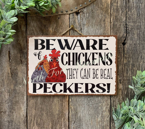 North Fork Mercantile - Beware Of The Chickens They Can Be Real Peckers