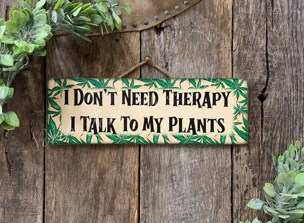 Don't Need Therapy I talk To My Plants, Dispensary