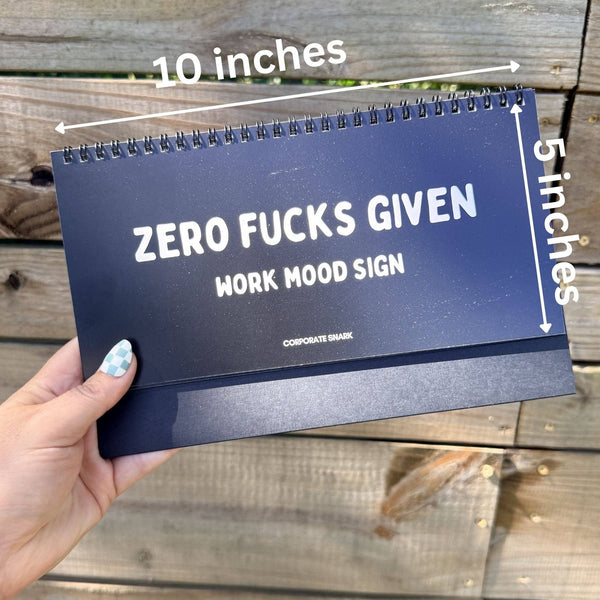 Corporate Snark - Zero F*cks Given Work Mood Desk Flip Sign