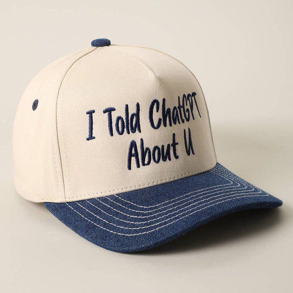 I TOLD CHATGPT ABOUT U Embroidery Two-Tone Trucker Hat