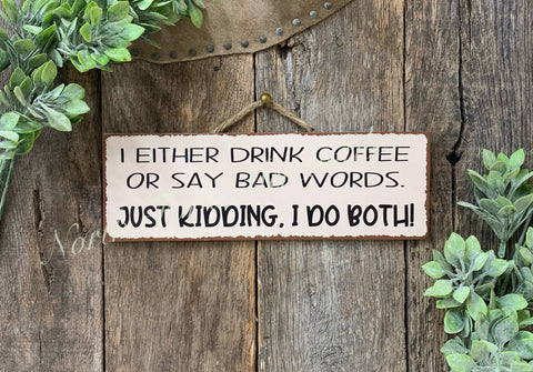 North Fork Mercantile - I Either Drink Coffee Or Say Bad Words, Coffee Bar Decor