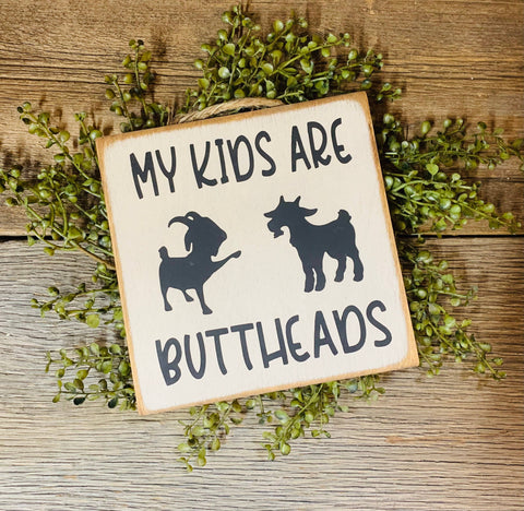 North Fork Mercantile - My Kids Are Butt Heads, Goat Sign, Mother's Day