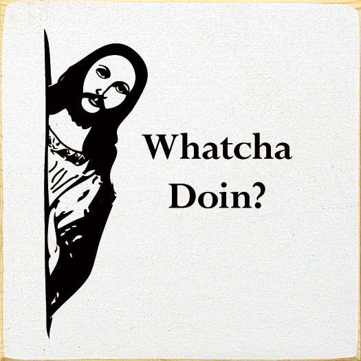 SAWDUST CITY - Whatcha doin? funny wood sign with Jesus: Old Ivory