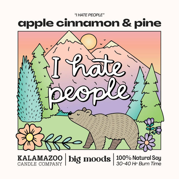 Big Moods - "I Hate People" Apple Cinnamon & Pine -  Luxury Soy Candle