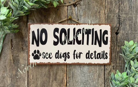 North Fork Mercantile - No Soliciting See Dogs For Details, Dog Sign, Dog Decor