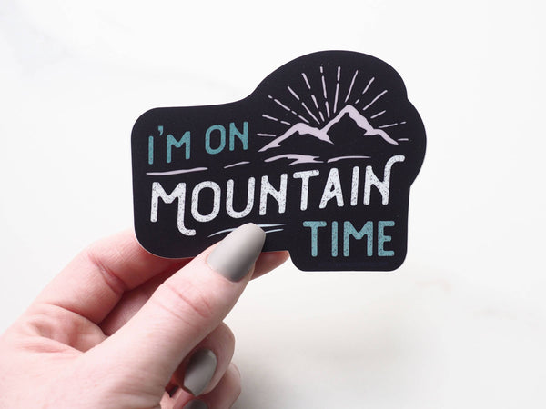Sentinel Supply - I'm on Mountain Time Sticker