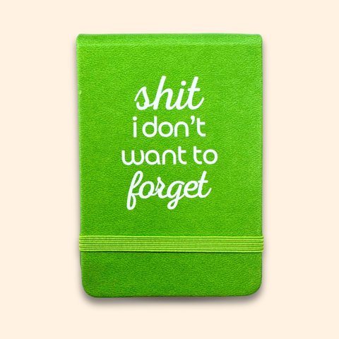 Properly Improper - Shit I Don't Want to Forget - Leatherette Pocket Journal