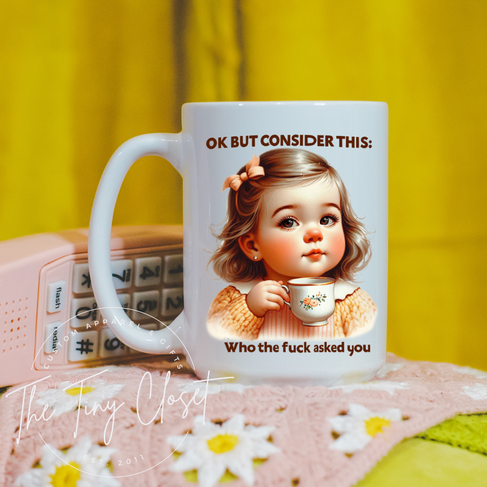 Ok But Consider This Mug