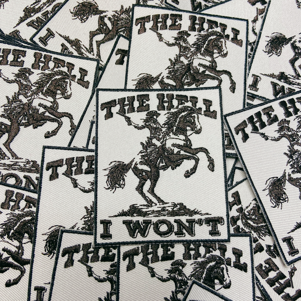 TEELUX - 3 x 2.5" The Hell I Won't  -  Embroidered Hat Patch