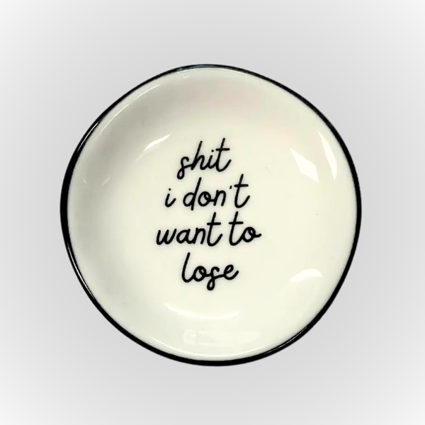 Properly Improper - Shit I Don't Want To Lose - Ring Dish