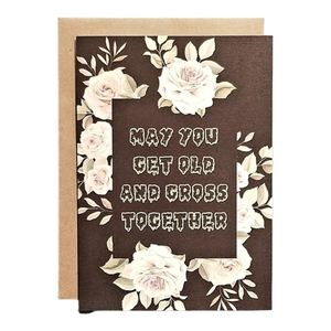 Thanks You're Welcome - May You Get Old & Gross Together