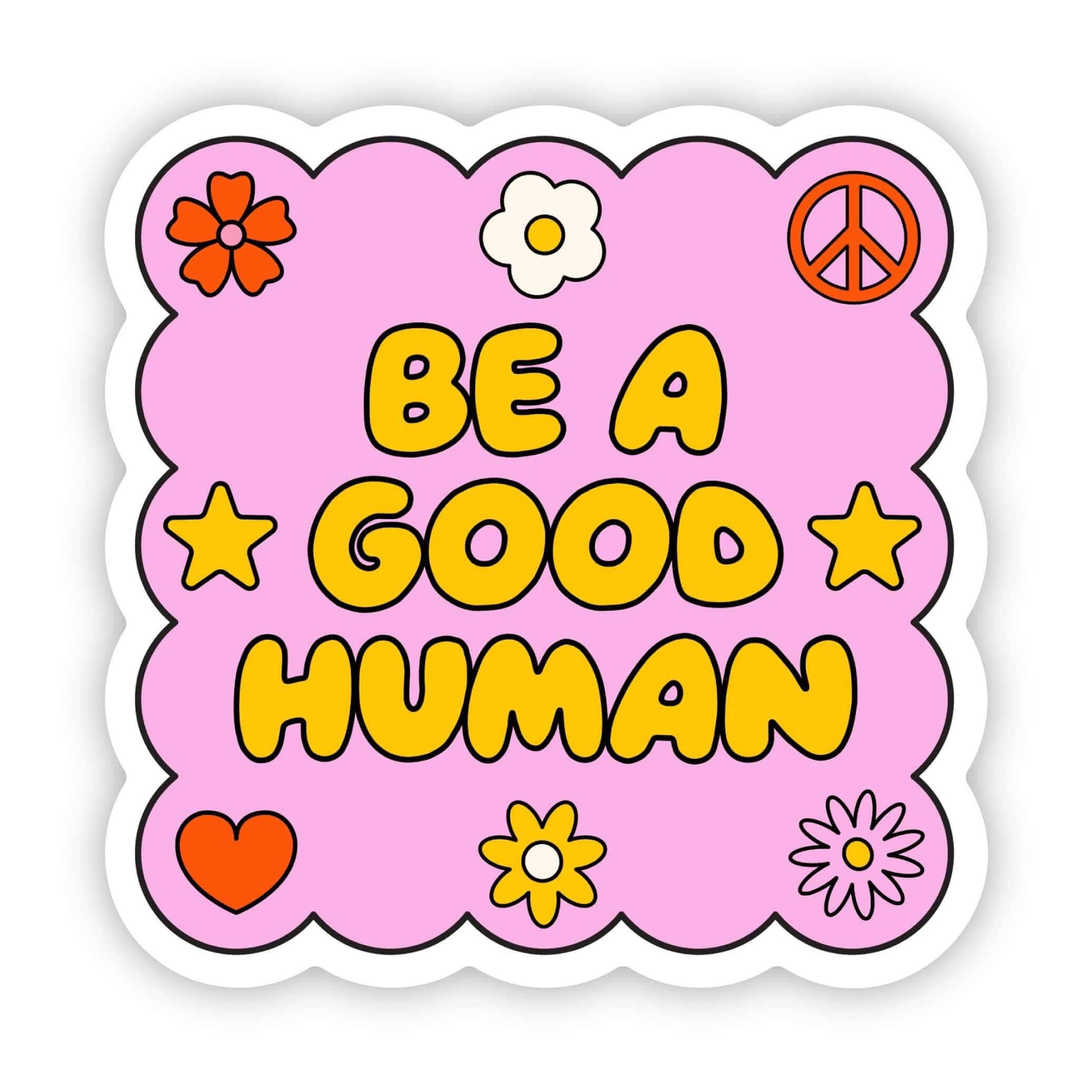 Big Moods - Be a good human sticker (new)