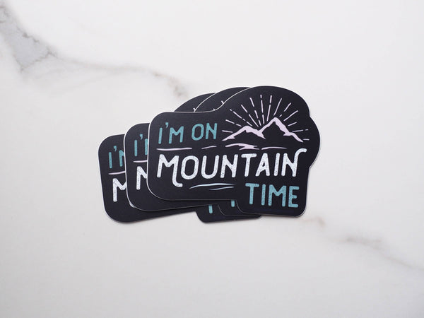 Sentinel Supply - I'm on Mountain Time Sticker