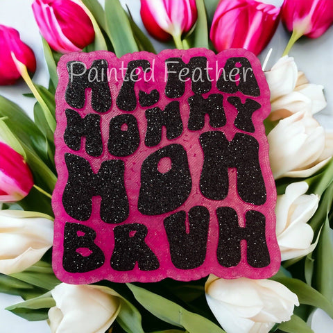 Painted Feather Scents - Mom mama mommy Bruh
