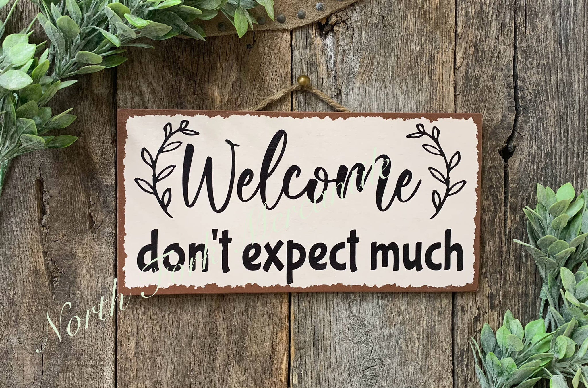 North Fork Mercantile - Welcome Don't Expect Much, Welcome Sign, Housewarming Gift