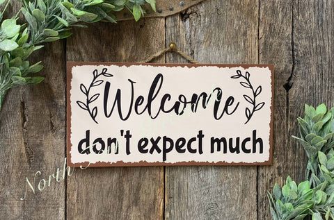 North Fork Mercantile - Welcome Don't Expect Much, Welcome Sign, Housewarming Gift