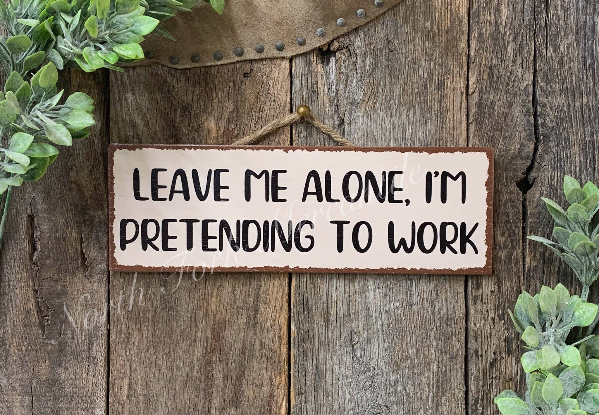 North Fork Mercantile - Leave Me Alone I'm Pretending To Work, Office Decor