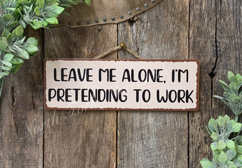 North Fork Mercantile - Leave Me Alone I'm Pretending To Work, Office Decor