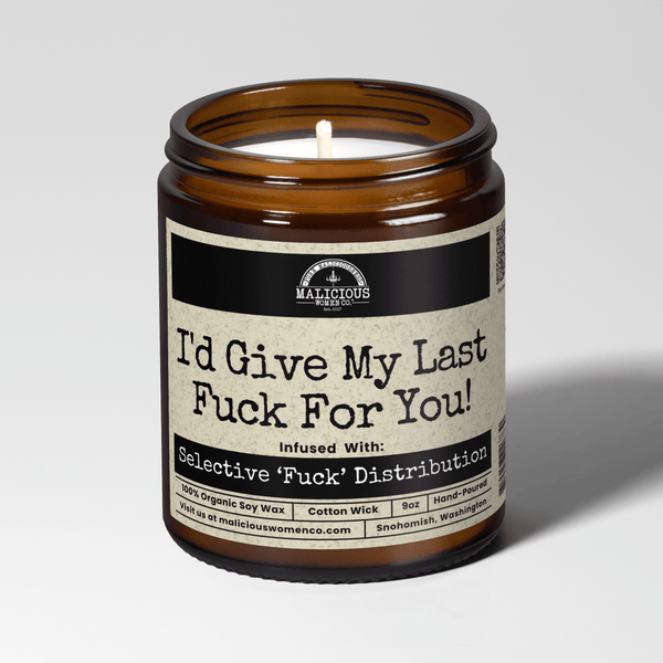 I'd Give My Last Fuck For You! 9oz Bestie Candle