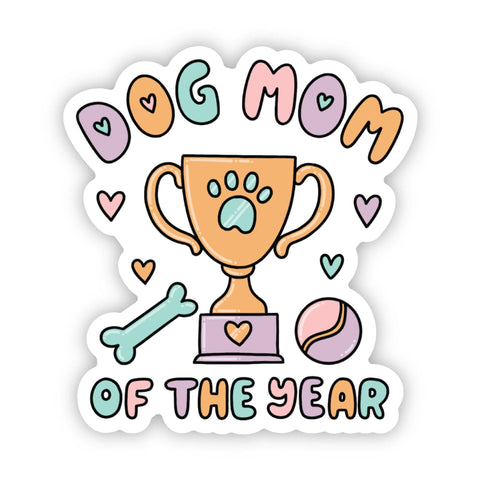 Big Moods - Dog mom of the year sticker