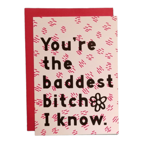 Thanks You're Welcome - You're the Baddest Bitch I Know