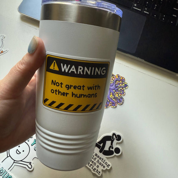 Corporate Snark - Warning Not Great With Humans Sticker