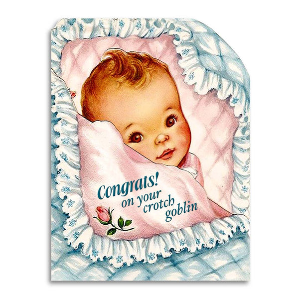 Bad Betty Greeting Co. - Congrats on Your Crotch Goblin - Irreverent Baby Shower Card