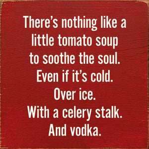 SAWDUST CITY - There's nothing like a little tomato soup to soothe the soul: Old Red