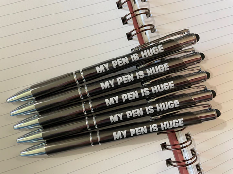 MY PEN IS HUGE PEN