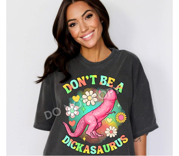 DON'T BE A DICKASAURUS