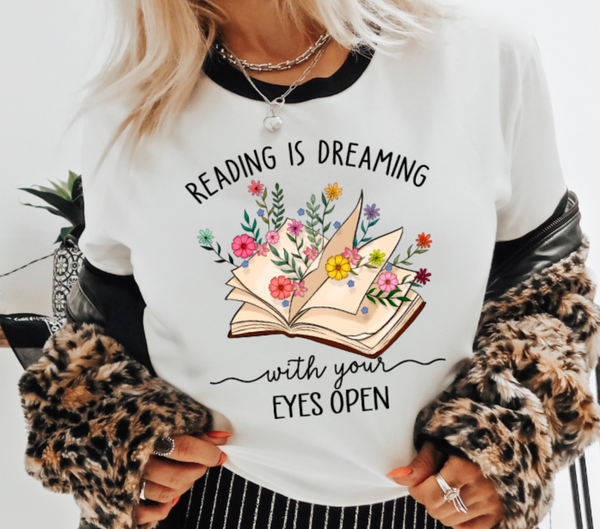 READING IS DREAMING WITH YOUR EYES OPEN