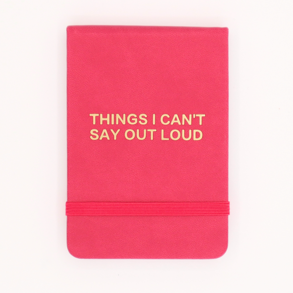 Properly Improper - Things I Can’t Say Out Loud - Leatherette Pocket Journal