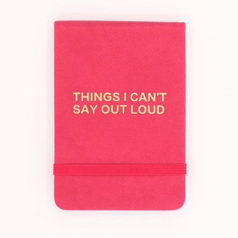 Properly Improper - Things I Can’t Say Out Loud - Leatherette Pocket Journal