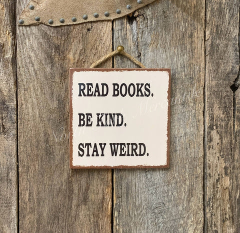North Fork Mercantile - Read Books, Be Kind, Stay Weird, Book Lover, Book Sign