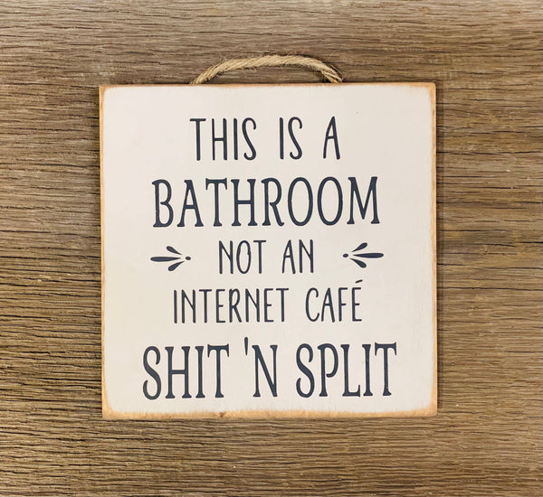 North Fork Mercantile - Not An Internet Cafe, Shit 'N Split, Bathroom Sign
