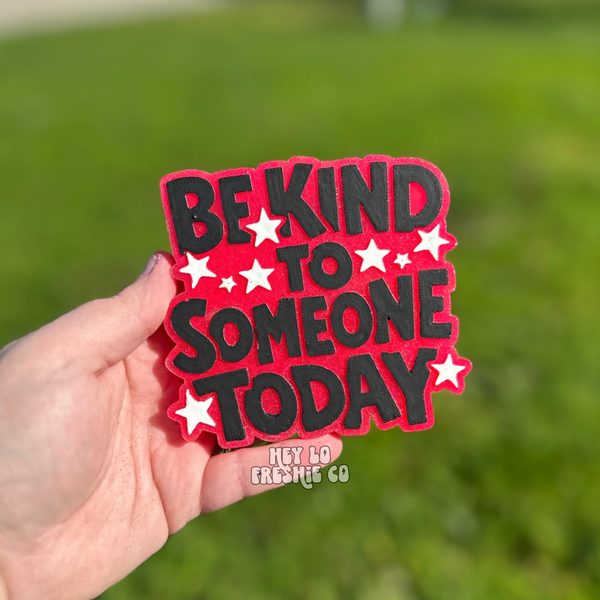 Hey Lo Freshie Co - Be Kind to Someone Today | Car Freshie