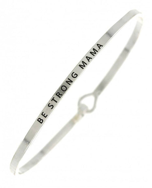 0011 PREMIERE - FR3576 BE STRONG MAMA_3mm Inspired Message Bangle