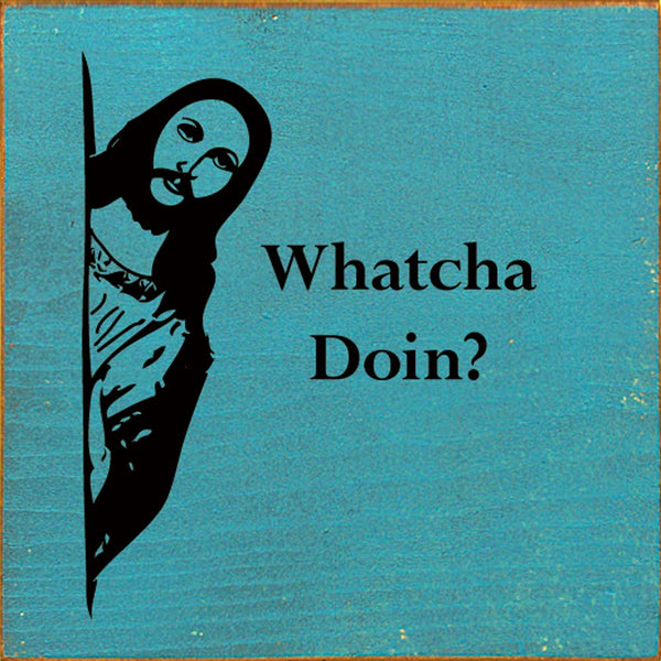 SAWDUST CITY - Whatcha doin? funny wood sign with Jesus: Old Ivory