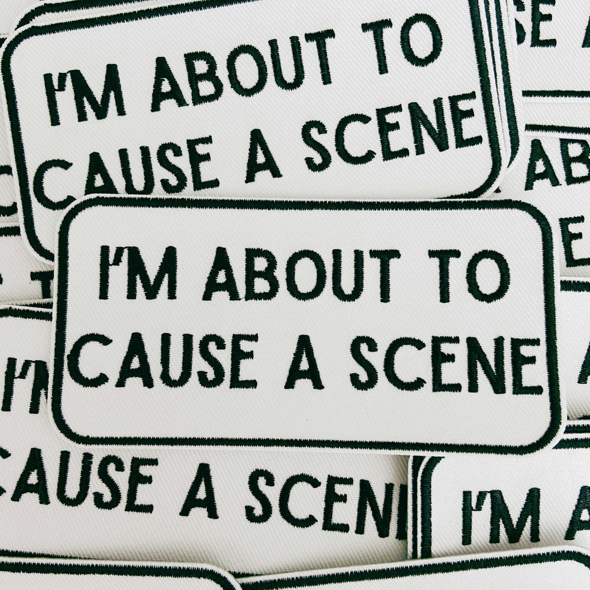 TEELUX - 4" I'm About To Cause a Scene - White & Black -  Embroidered Hat Patch