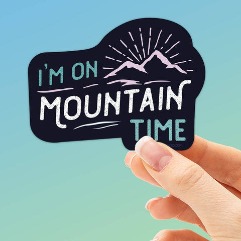 Sentinel Supply - I'm on Mountain Time Sticker