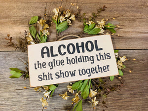 North Fork Mercantile - Alcohol The Glue Holding This Shit Show Together
