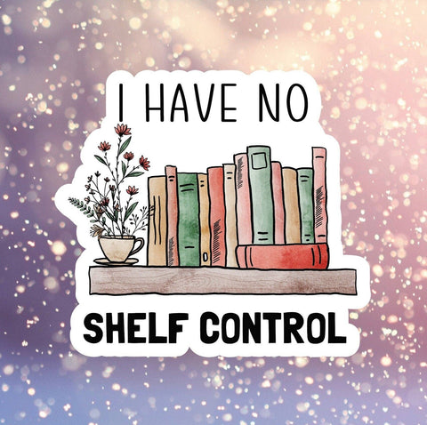 Fables and Fae - I Have No Shelf Control Sticker: 3 / Glossy