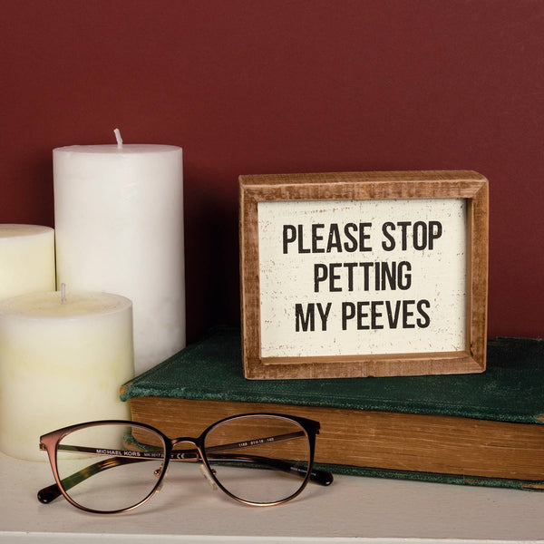 Primitives by Kathy - Please Stop Petting My Peeves Inset Box Sign