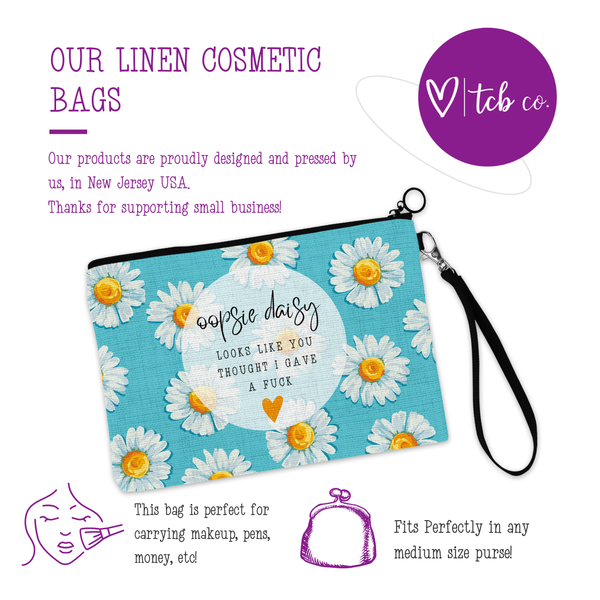 tcbco - Oopsie Daisy It Looks Like You Thought I Gave A Fuck Cosmetic Bag