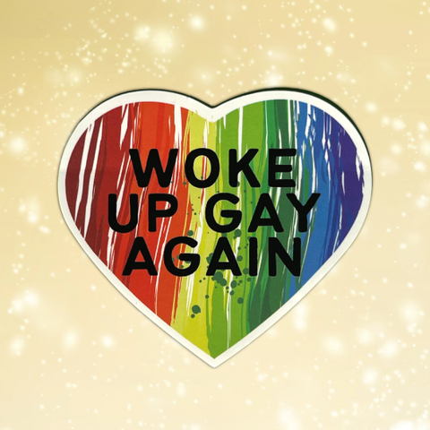 As Told By Ellie - Woke Up Gay Again Sticker